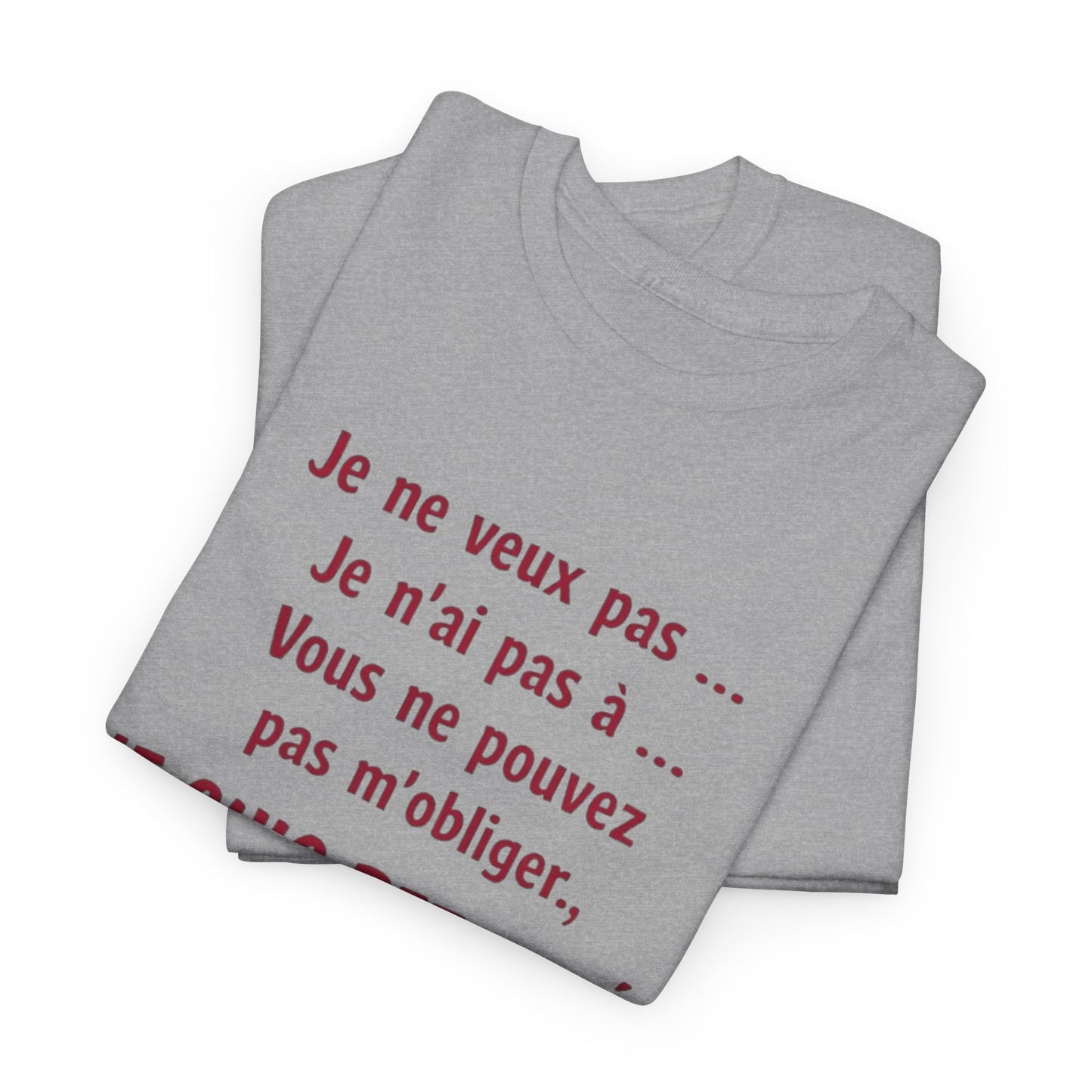 T-Shirt Retraite Femme Drôle – Je ne veux pas Je n’ai pas à Je suis Retraitée – Cadeau Retraitée Humour Femme