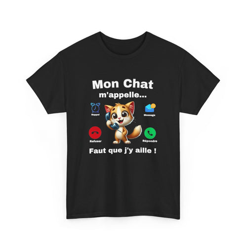 Tee Shirt Mon Chat M'appelle, Il Faut que J'y aille idée cadeau humour animal drôle amusant pour homme et femme