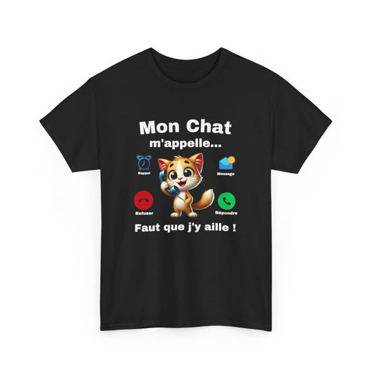Tee Shirt Mon Chat M'appelle, Il Faut que J'y aille idée cadeau humour animal drôle amusant pour homme et femme
