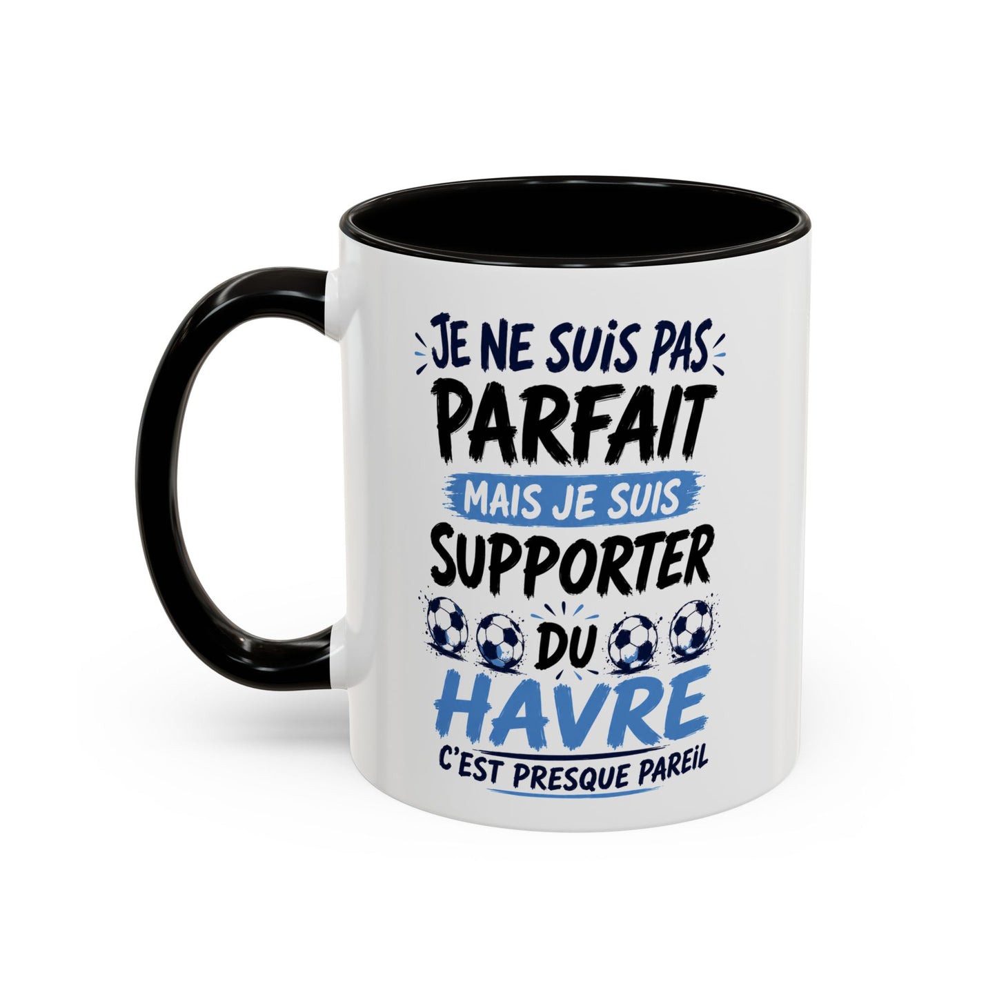Tasse Je Ne Suis Pas Parfait Mais Je Suis Supporter du Havre – Mug Humour Football Supporter – Cadeau Football 325ml