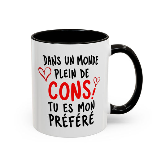 Tasse Dans Un Monde Plein de Cons Tu Es Mon Préféré – Mug Humour Couple – Cadeau Homme Femme 325ml