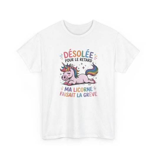 Tee Shirt Humour Femme Licorne Désolée pour le retard – Cadeau drôle femme fille Blanc Gris Noir