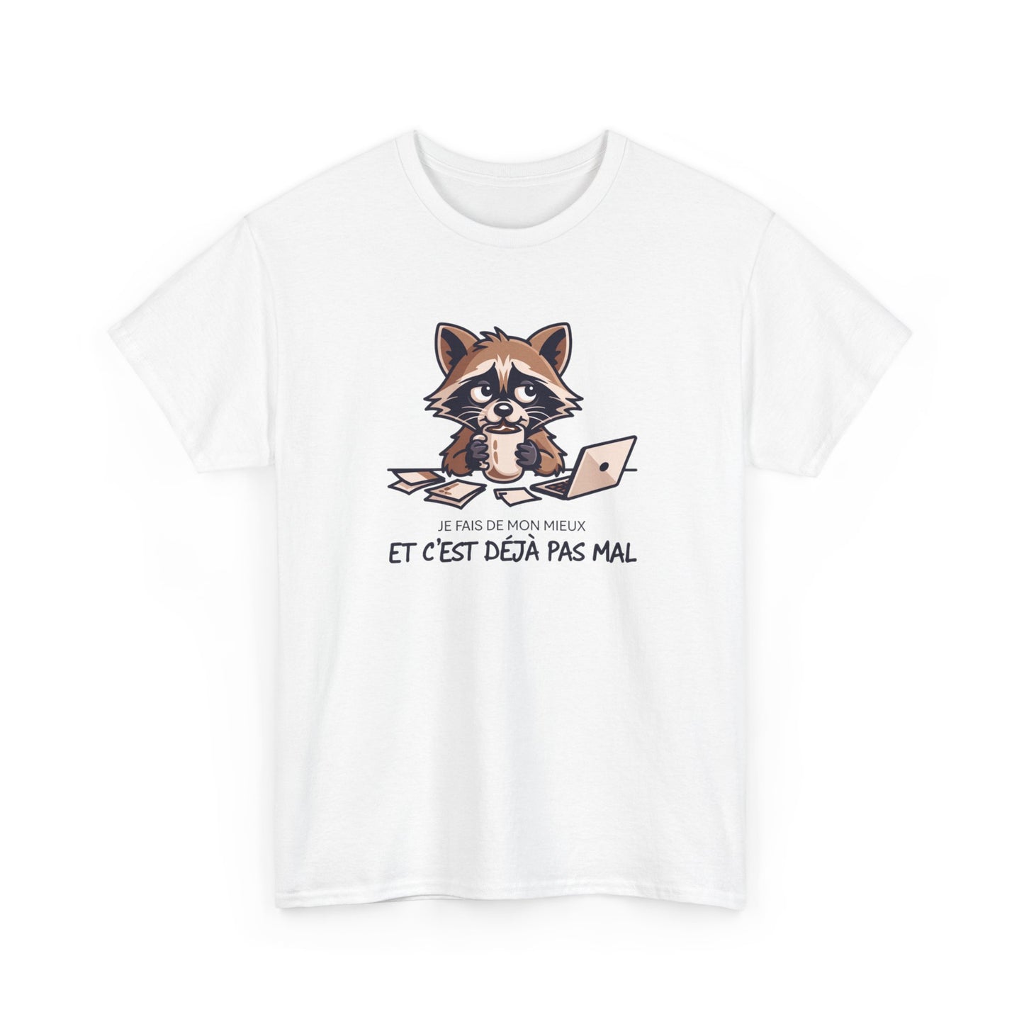 T-Shirt Humour Je Fais De Mon Mieux Et C’est Déjà Pas Mal – Tee Shirt Drôle Travail Fatigue Bureau Burnout Léger Raton Laveur Cadeau Homme Femme