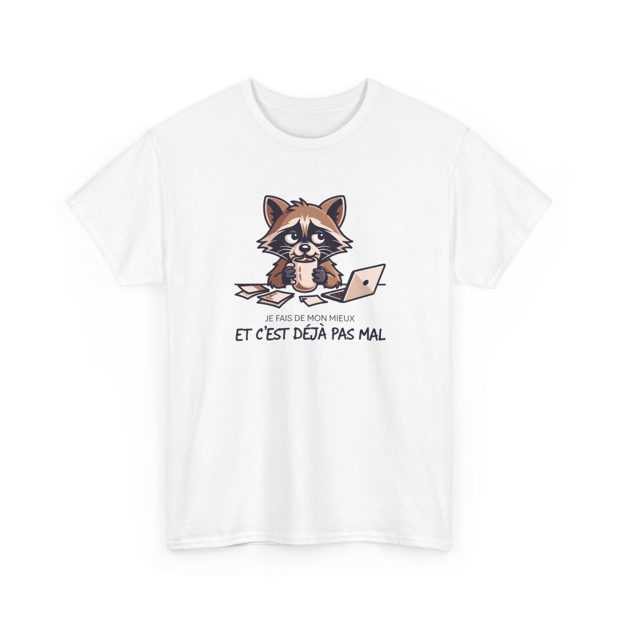T-Shirt Humour Je Fais De Mon Mieux Et C’est Déjà Pas Mal – Tee Shirt Drôle Travail Fatigue Bureau Burnout Léger Raton Laveur Cadeau Homme Femme