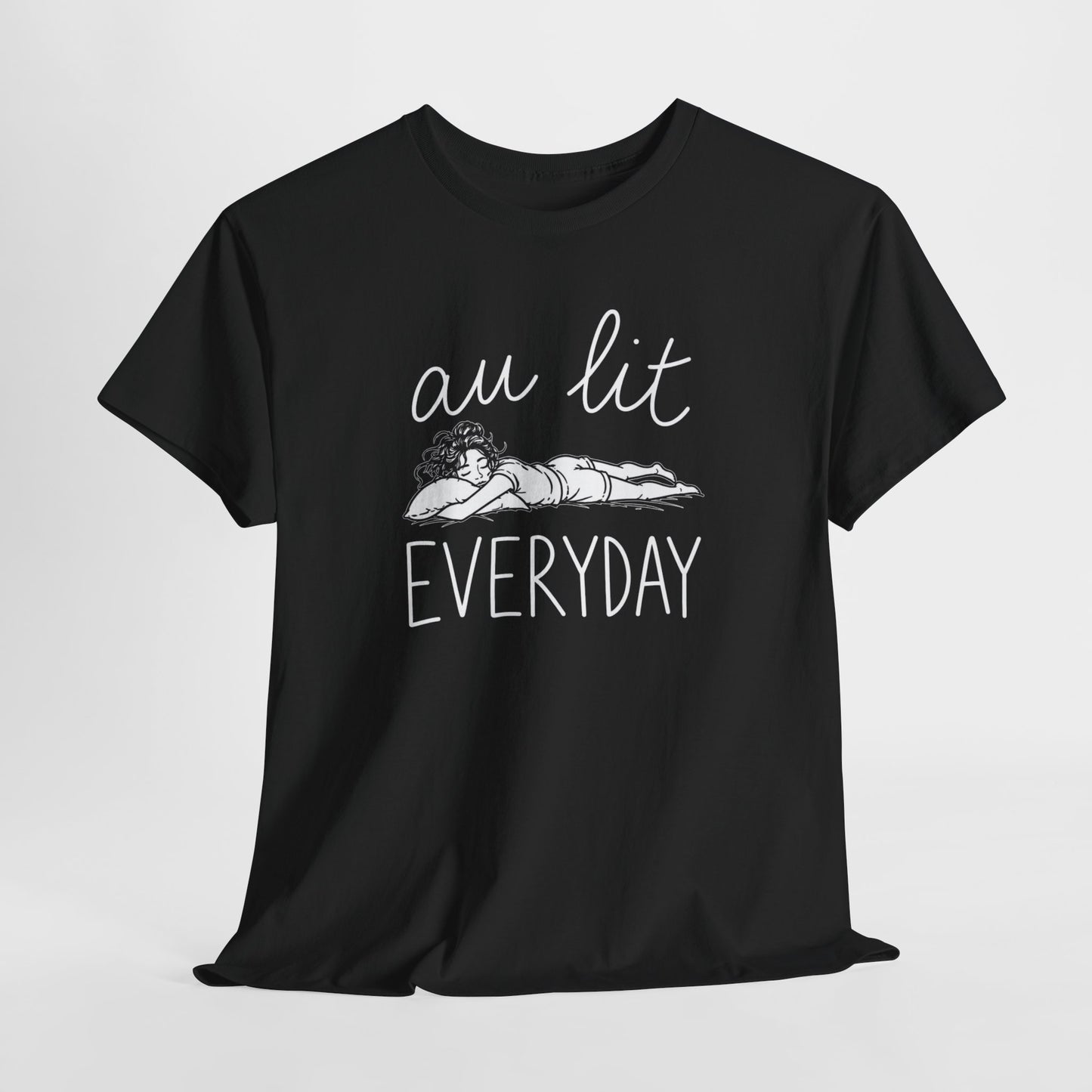 T-Shirt Femme Au Lit Everyday – Tee Shirt Femme Humour Dormir Tous Les Jours – T-Shirt Relax Chill Détente Cadeau Femme