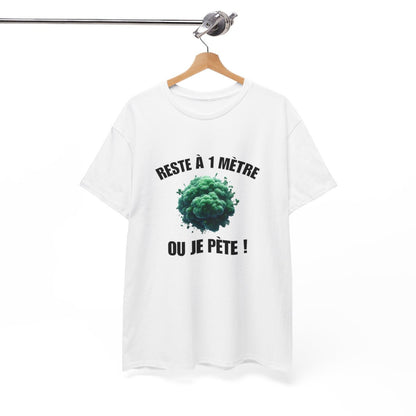 Tee-Shirt Reste à un Mètre ou Je Pète  idée cadeau humour drôle amusant pour  Homme ou Femme