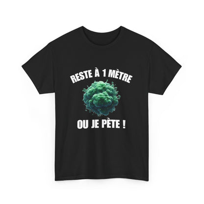 Tee-Shirt Noir Reste à un Mètre ou Je Pète  idée cadeau humour drôle amusant pour  Homme ou Femme