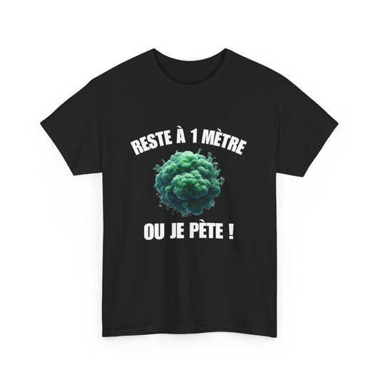 Tee-Shirt Noir Reste à un Mètre ou Je Pète  idée cadeau humour drôle amusant pour  Homme ou Femme