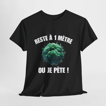 Tee-Shirt Noir Reste à un Mètre ou Je Pète  idée cadeau humour drôle amusant pour  Homme ou Femme