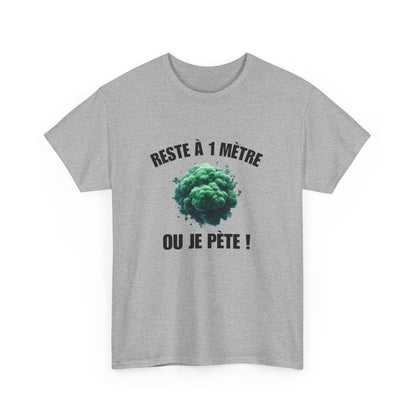 Tee-Shirt Reste à un Mètre ou Je Pète  idée cadeau humour drôle amusant pour  Homme ou Femme