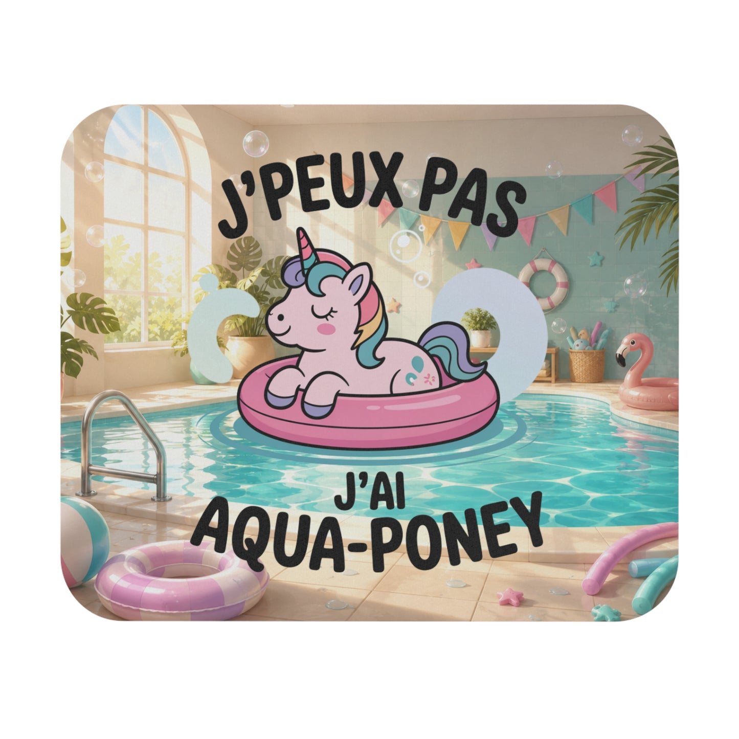 Tapis de Souris 22x18cm J’Peux Pas J’Ai Aqua-Poney – Cadeau Humour Piscine Homme Femme – Licorne Gonflable – Accessoire Bureau Gaming