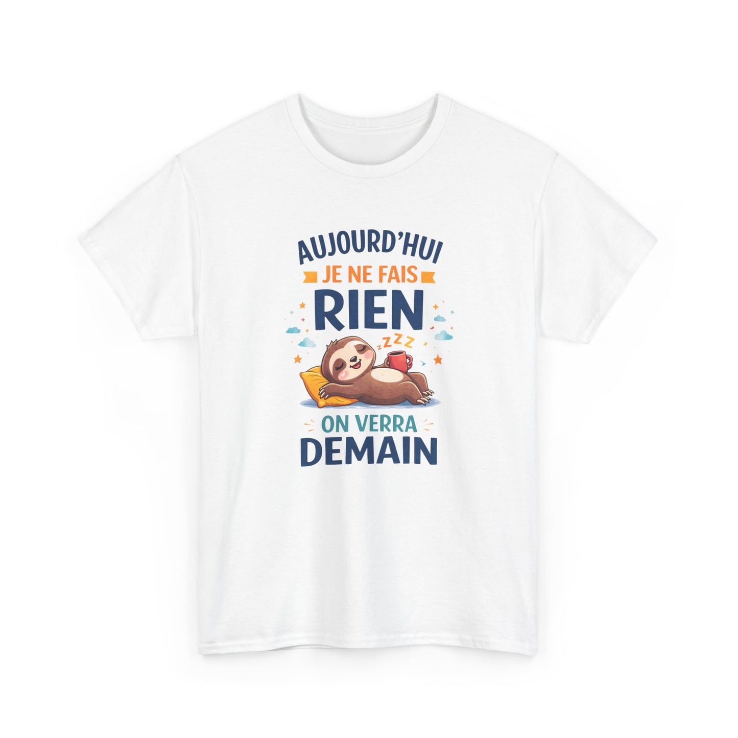 Tee Shirt Aujourd’hui Je Ne Fais Rien On Verra Demain – Paresseux Humour Procrastination – T-shirt Drôle