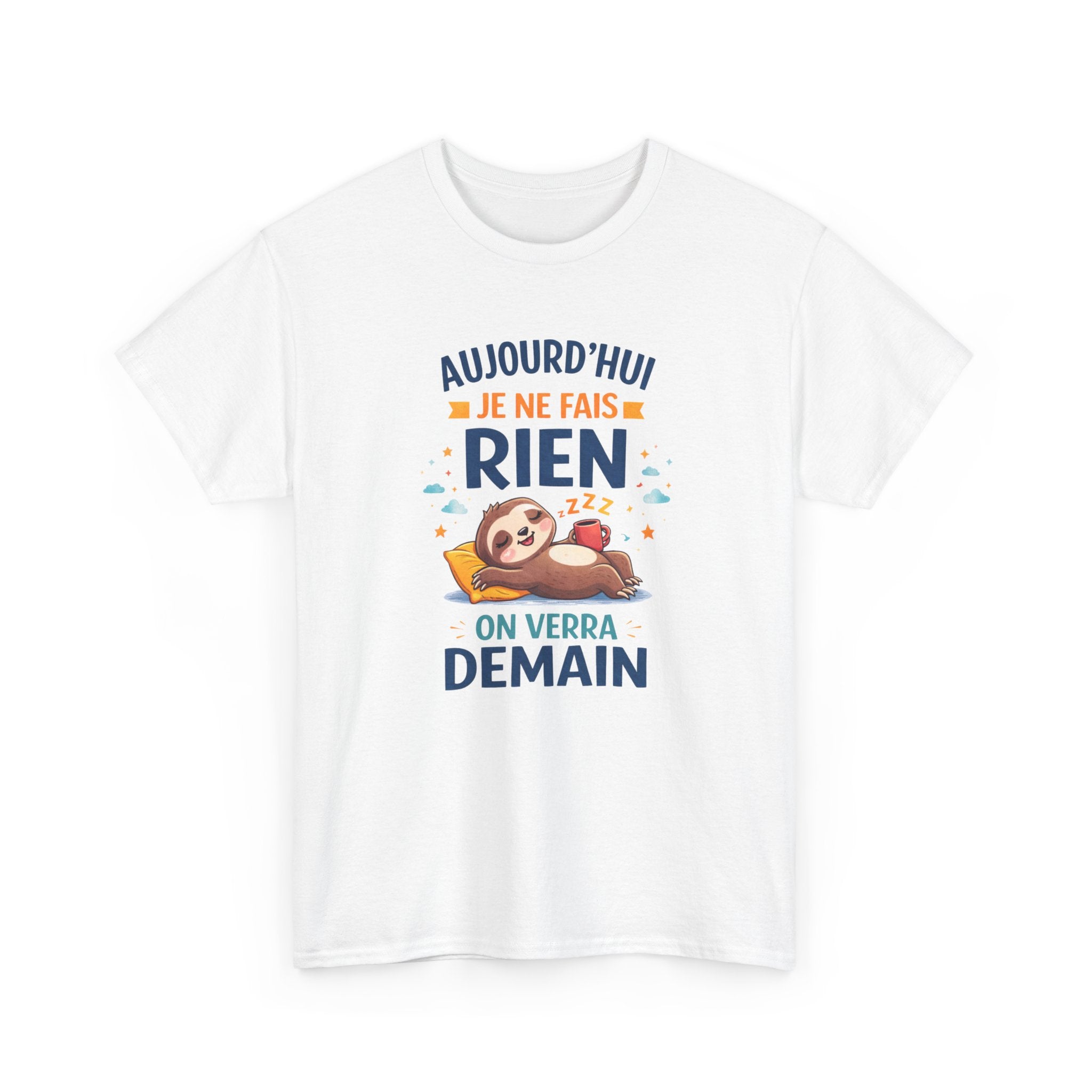 Tee Shirt Aujourd’hui Je Ne Fais Rien On Verra Demain – Paresseux Humour Procrastination – T-shirt Drôle