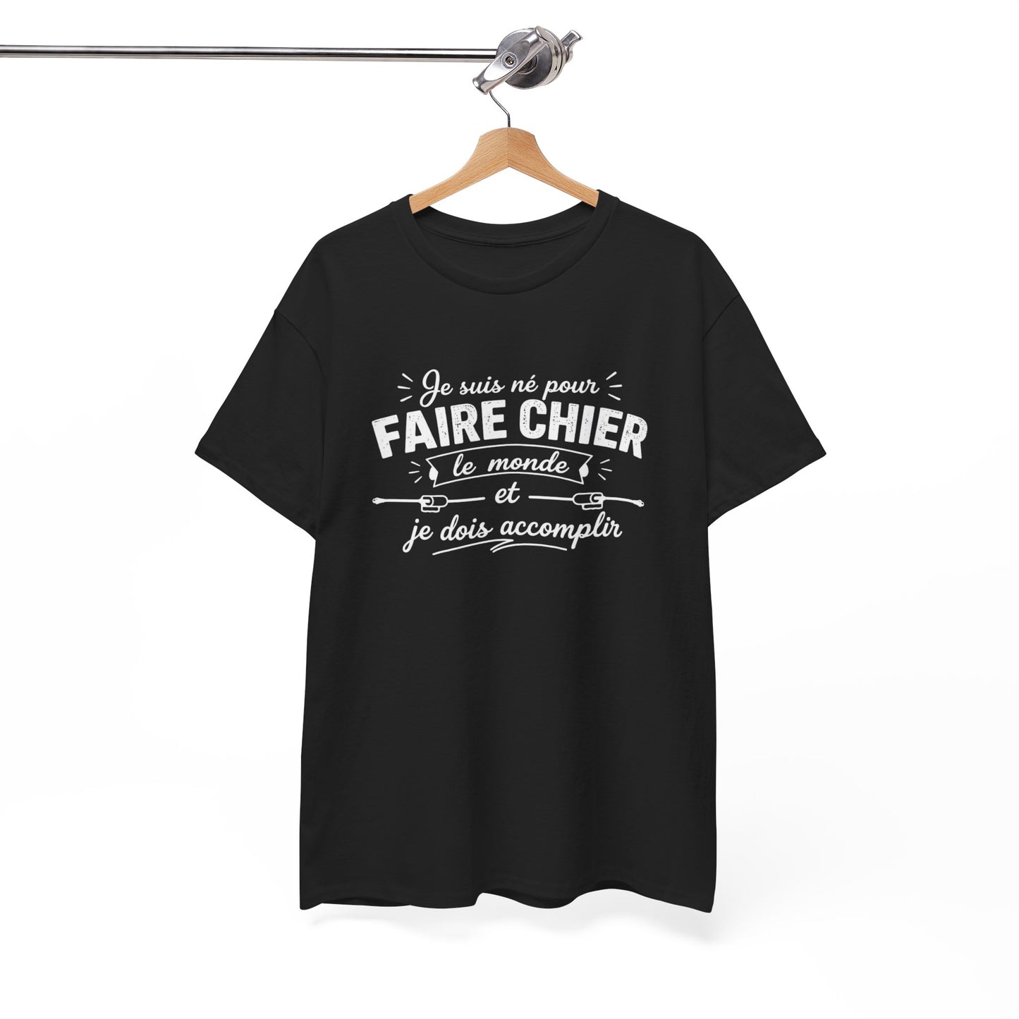 T-Shirt Humour Homme Femme – Je Suis Né Pour Faire Chier Le Monde – Tee Shirt Drôle Citation Humour