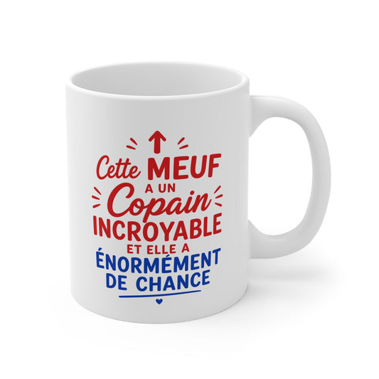 Tasse Cette Meuf a un Copain Incroyable – Mug Humour Couple Amoureux – Cadeau Saint-Valentin Femme 325ml