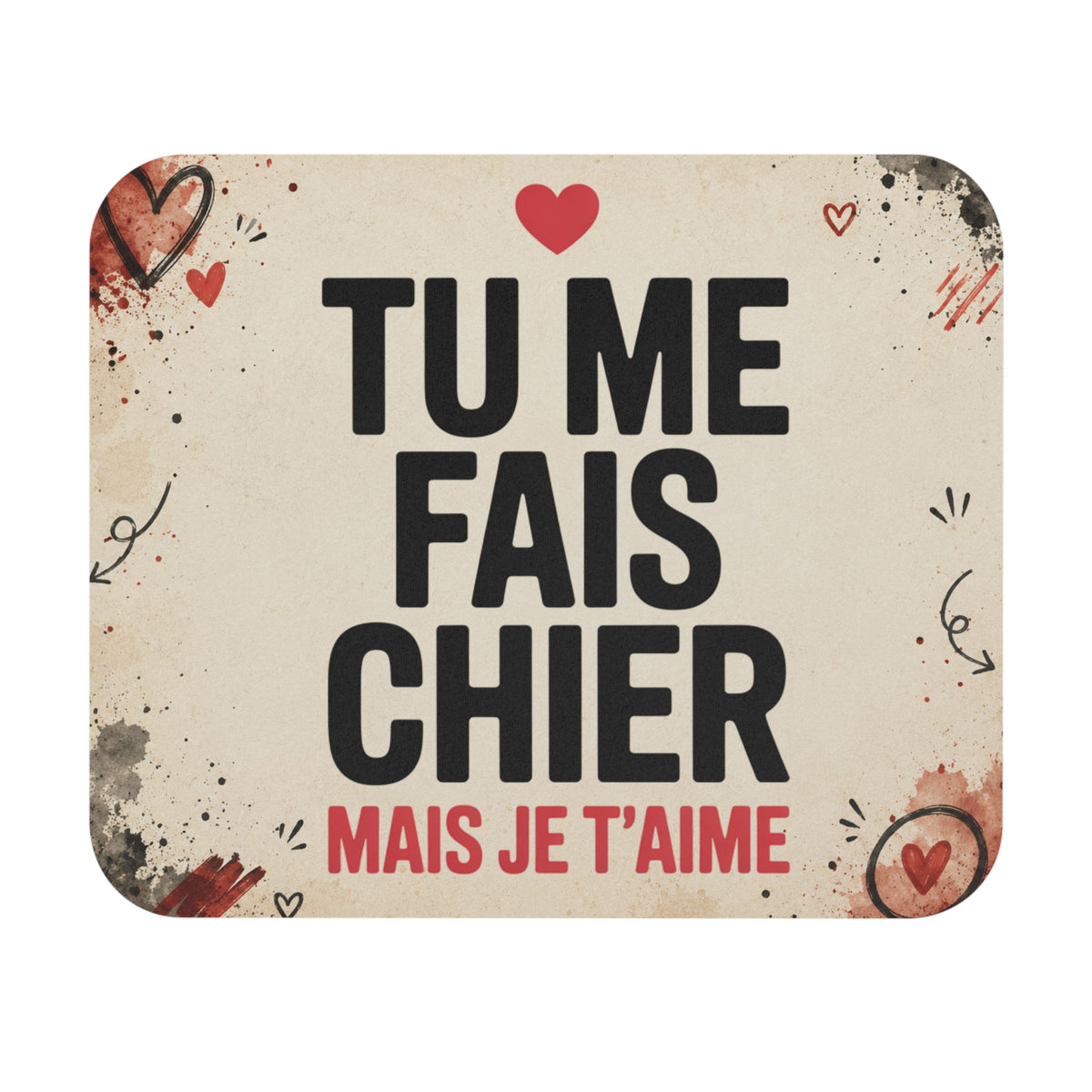 Tapis de Souris 22x18cm Tu Me Fais Chier Mais Je T'Aime Cadeau Humour Homme Femme Amour Couple Amitié Bureau Gaming