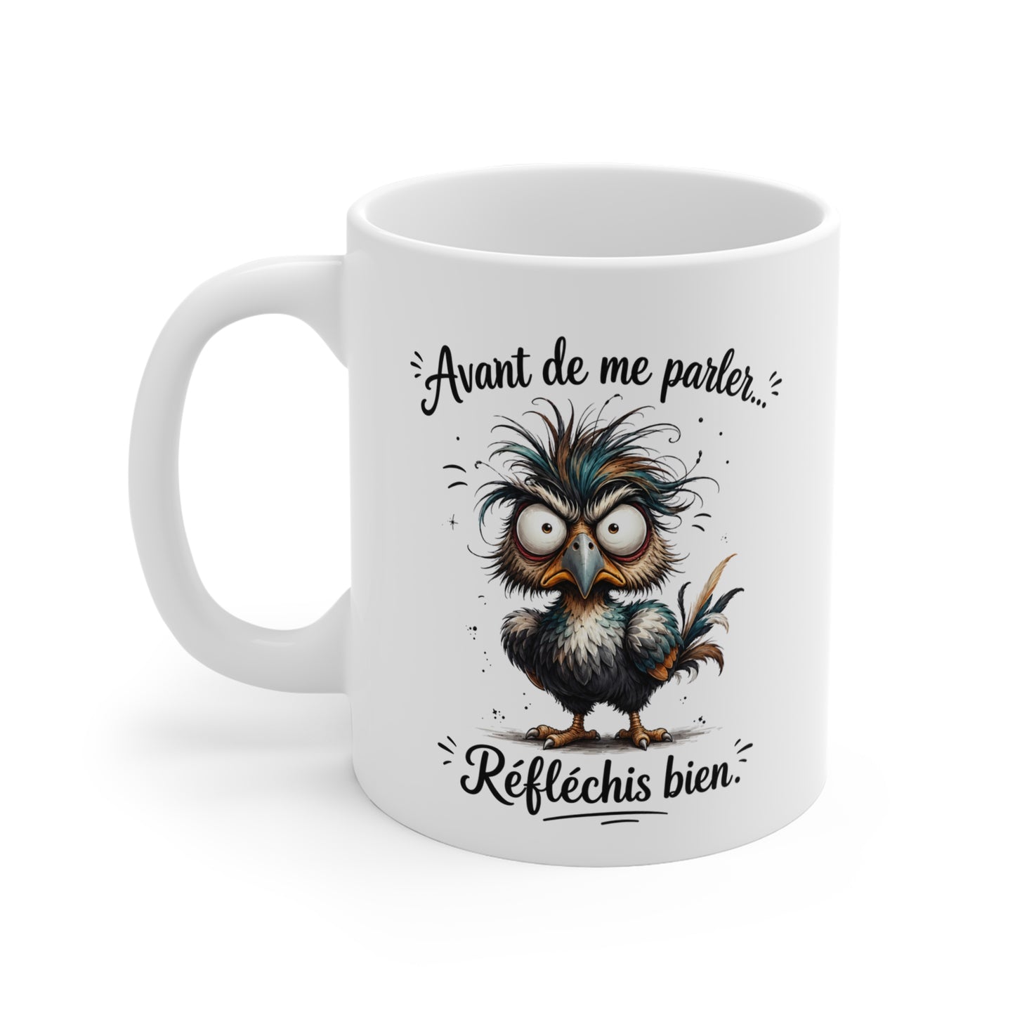 Tasse Avant De Me Parler Réfléchis Bien – Mug Oiseau Fou Humour Drôle – Cadeau Original Fun 325ml