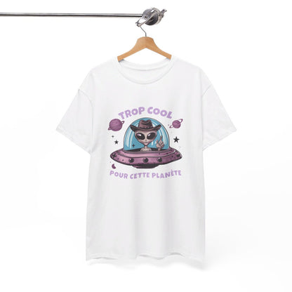 T shirt Alien Trop Cool Pour Cette Planète - Homme/Femme idée cadeau humour drôle amusant
