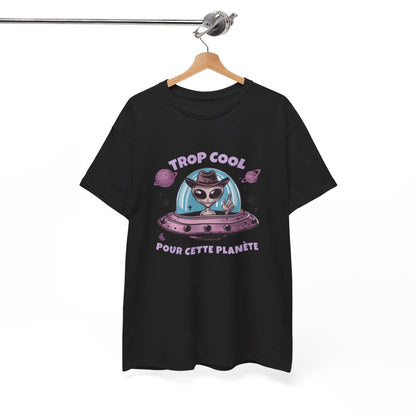 T shirt Alien Trop Cool Pour Cette Planète - Homme/Femme idée cadeau humour drôle amusant