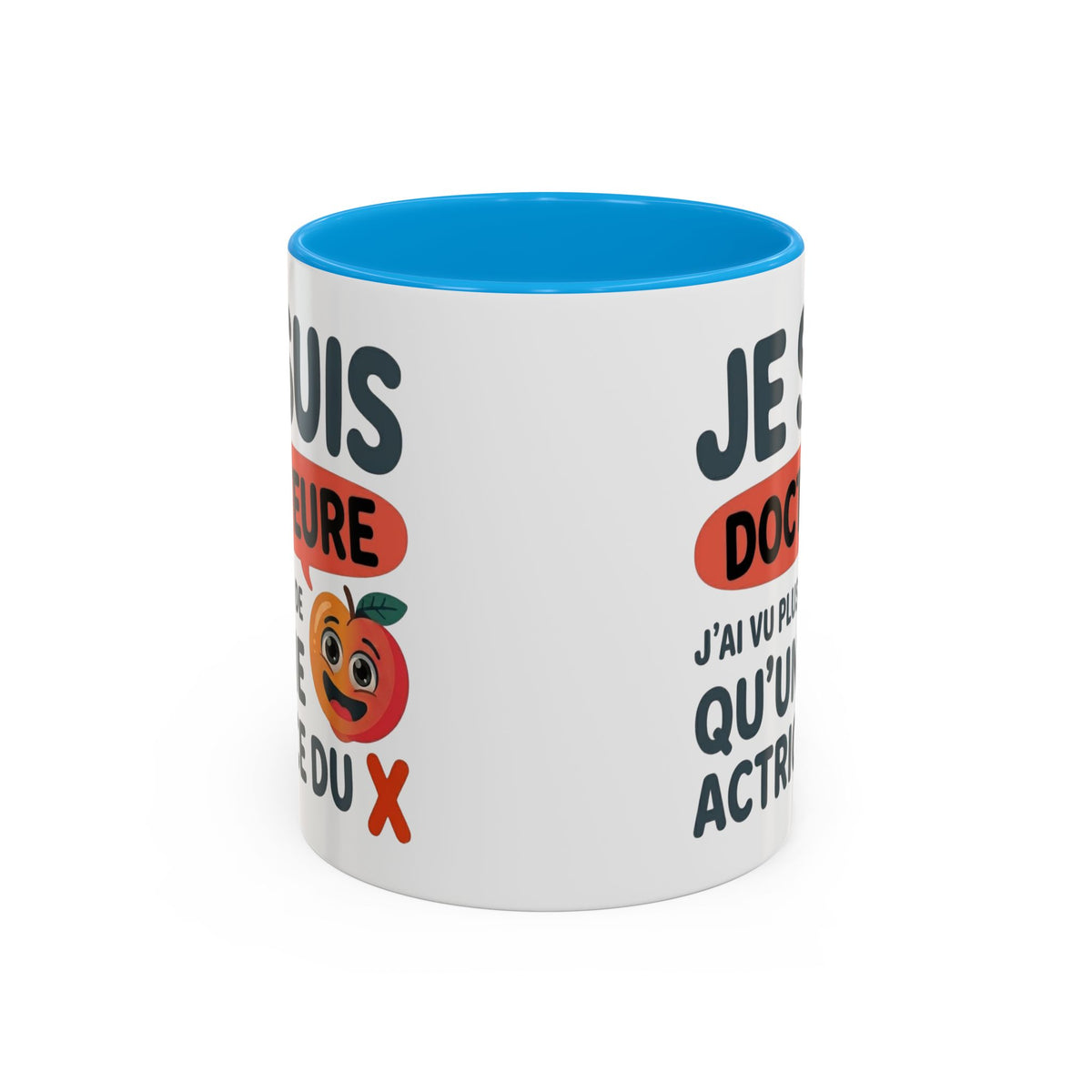 Mug Je Suis Docteure – J’ai Vu Plus de qu'une Actrice du X – Tasse Humour Femme – Cadeau Drôle Original Noir Bleu Rouge