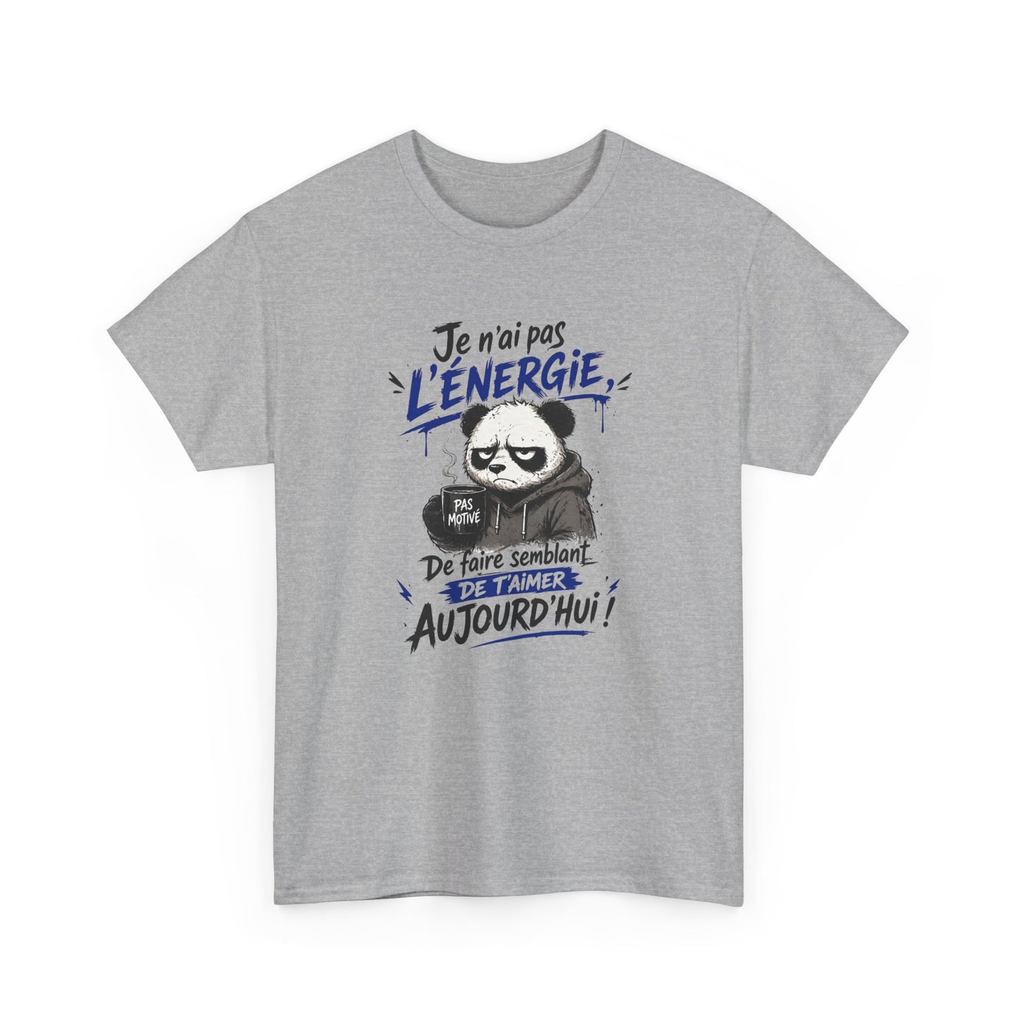 T-Shirt Humour J’ai Pas L’Énergie – Tee Shirt Drôle Panda Pas Motivé Fatigue Amour Sarcastique Citation Cadeau Homme Femme Blanc Gris