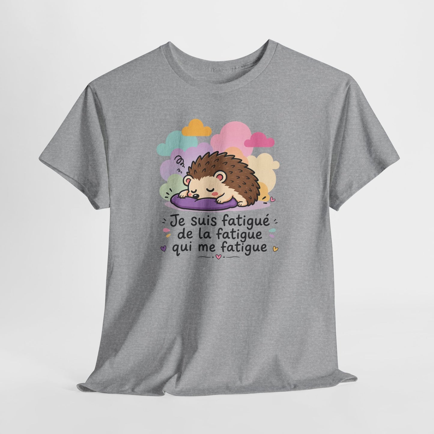 Tee-Shirt Je Suis Fatigué de la Fatigue Qui Me Fatigue Homme et Femme – Hérisson Dormeur Humour Fatigue Travail Détente