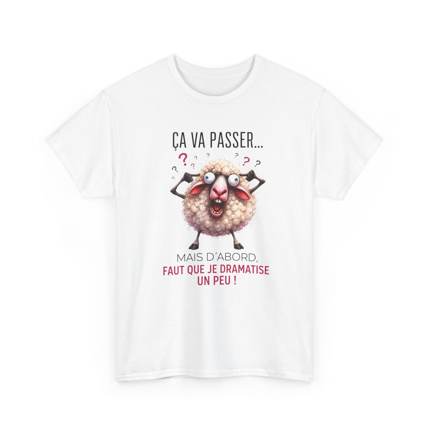Tee-Shirt Humour Stress Anxiété Mouton Drôle – Ça Va Passer Mais D’Abord Faut Que Je Dramatise Un Peu – Cadeau Femme Homme Adulte