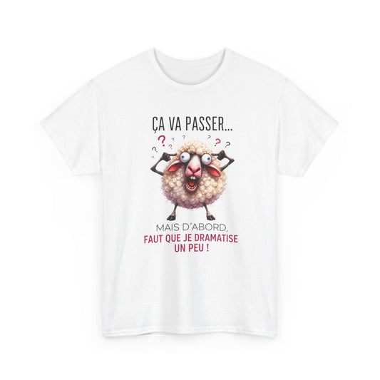 Tee-Shirt Humour Stress Anxiété Mouton Drôle – Ça Va Passer Mais D’Abord Faut Que Je Dramatise Un Peu – Cadeau Femme Homme Adulte