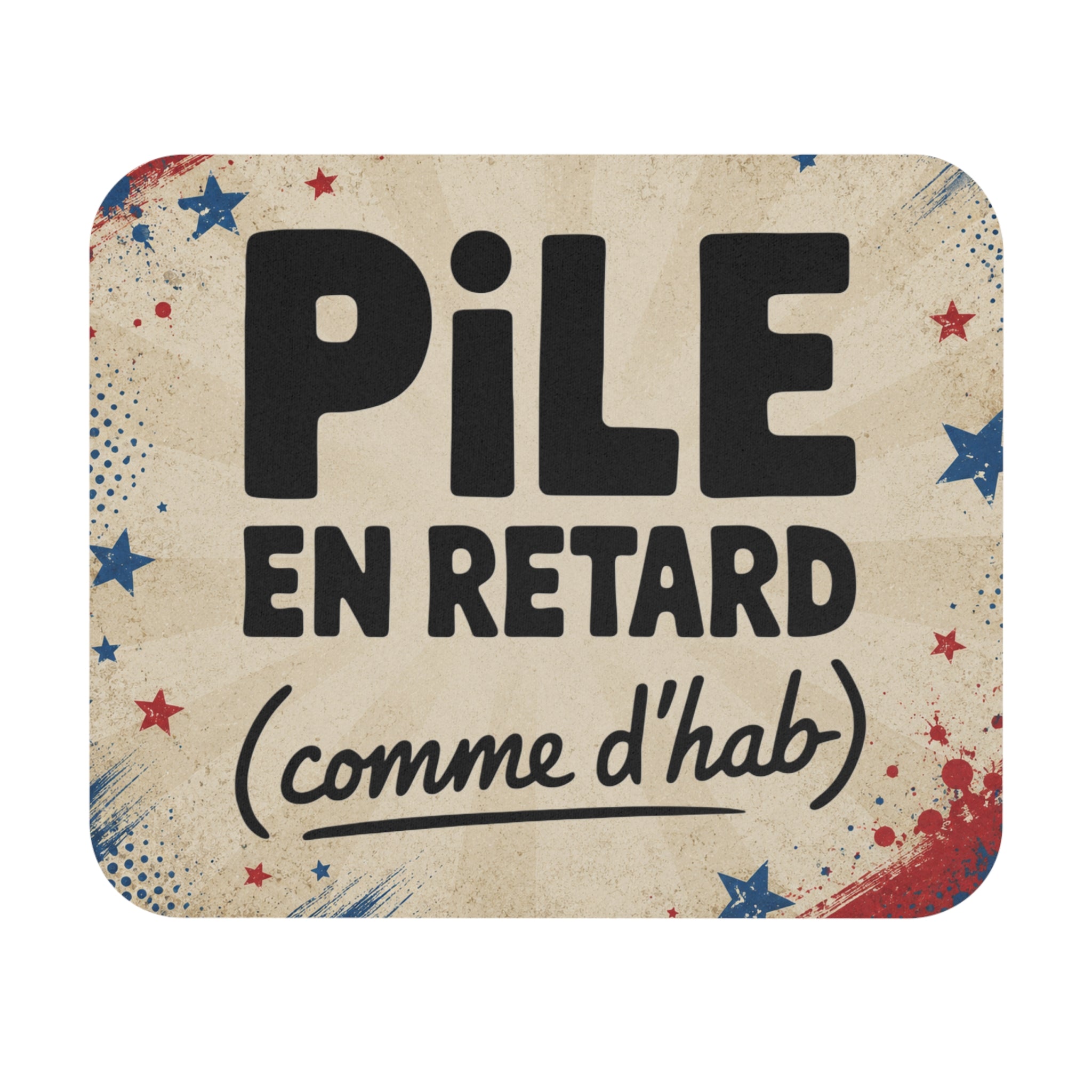 Tapis de Souris Pile en Retard (Comme d’Hab) – Cadeau Humour Retardataire – Accessoire Bureau Vintage Homme Femme