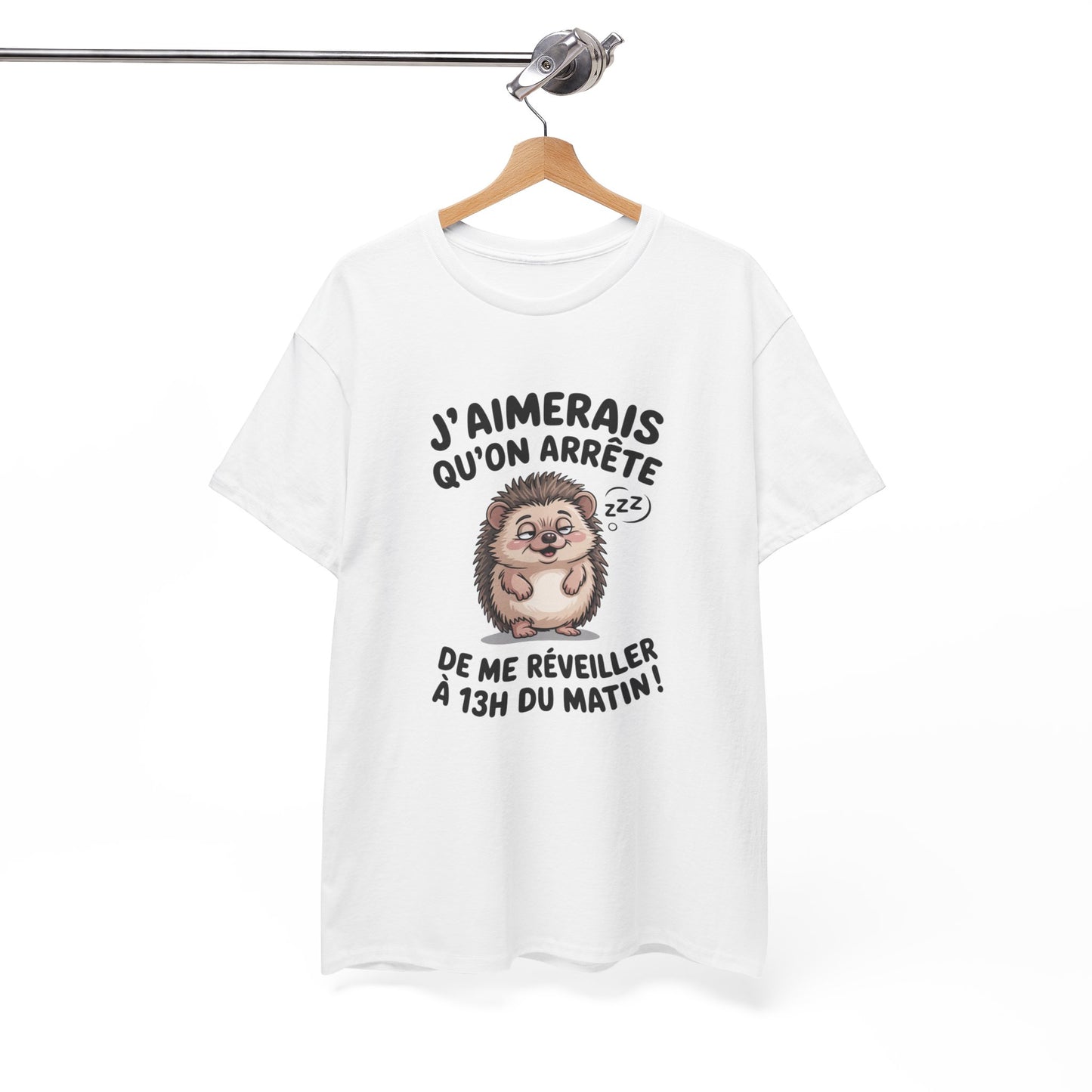 Tee Shirt J’Aimerais Qu’on Arrête de Me Réveiller à 13h du Matin – Hérisson Dormeur Humour – T-shirt Drôle