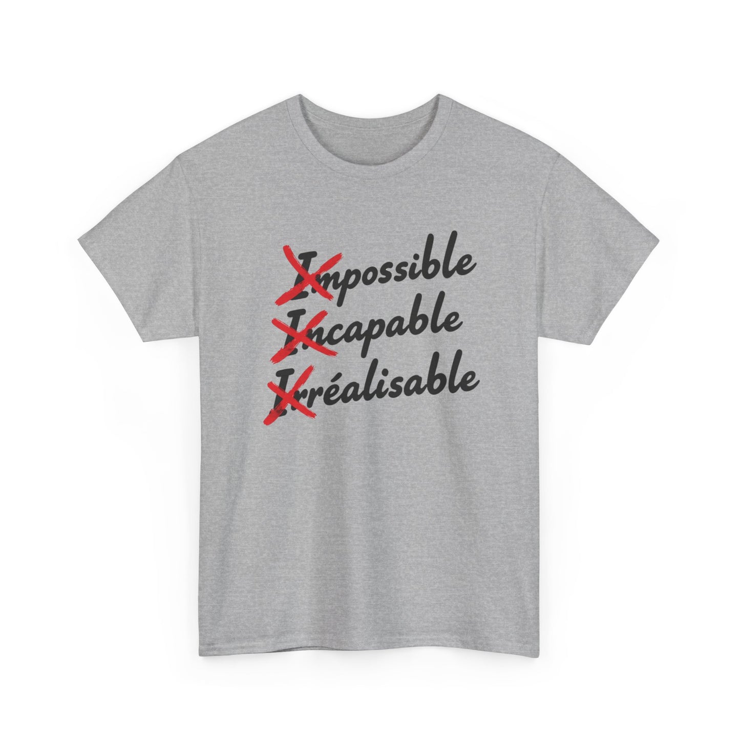T-Shirt Motivation Humour Homme Femme – Impossible Incapable Irréalisable Barré – Tee Shirt Citation Positive Drôle Inspirante