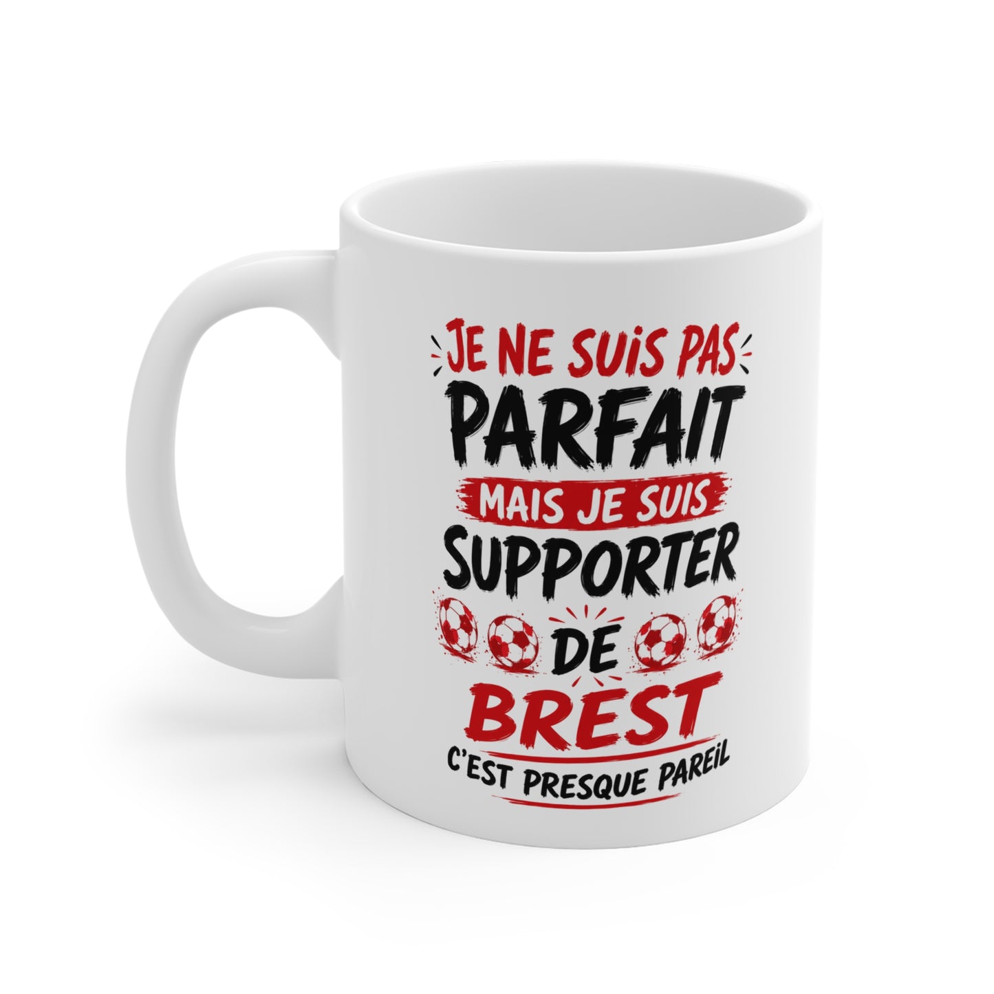 Tasse Je Ne Suis Pas Parfait Mais Je Suis Supporter De Brest – Mug Humour Football – Cadeau Passionné de Football 325ml