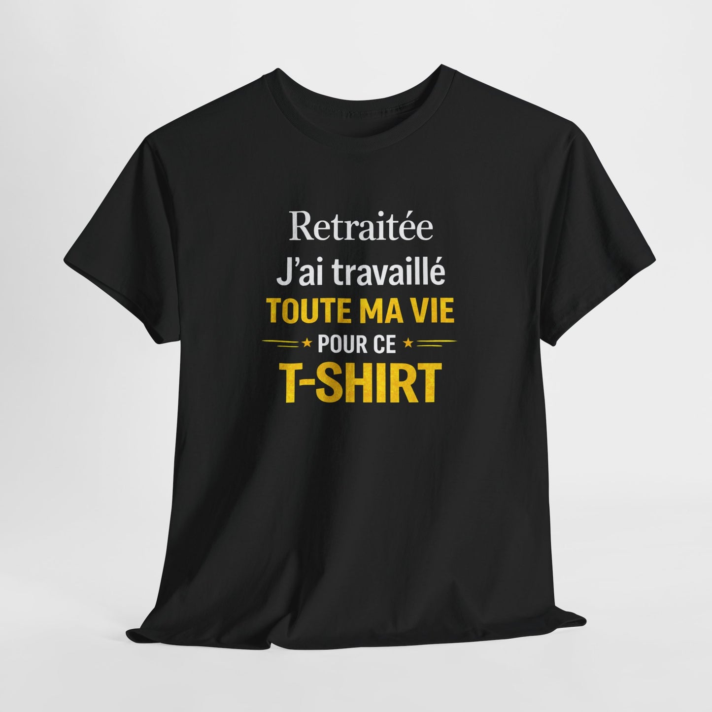 T-Shirt Retraite Femme Drôle – J’ai Travaillé Toute Ma Vie pour ce T Shirt – Cadeau Retraitée Femme Humour
