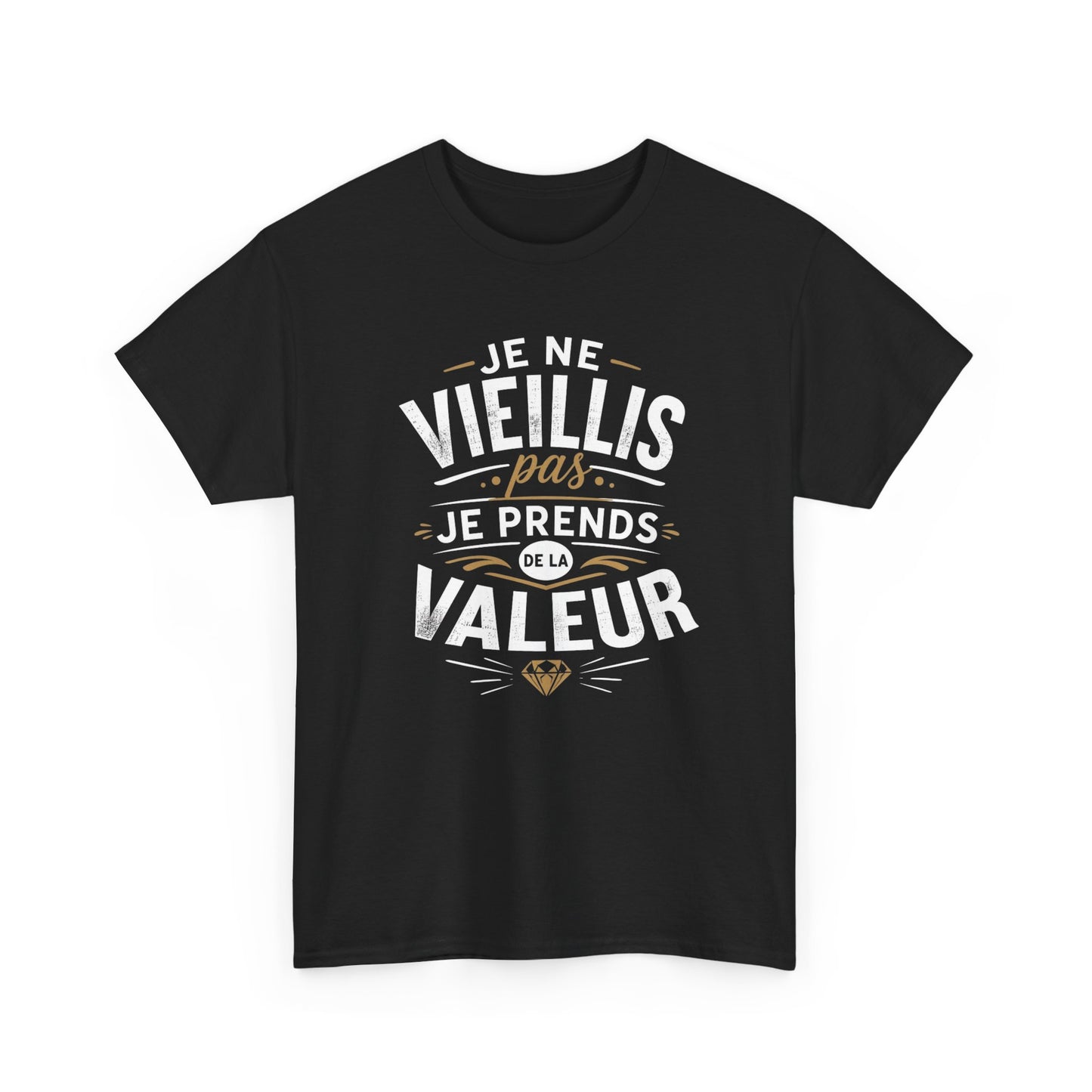 Tee-Shirt Homme Femme Anniversaire – Cadeau Humour Prend de la Valeur – Idée Cadeau Originale Adulte