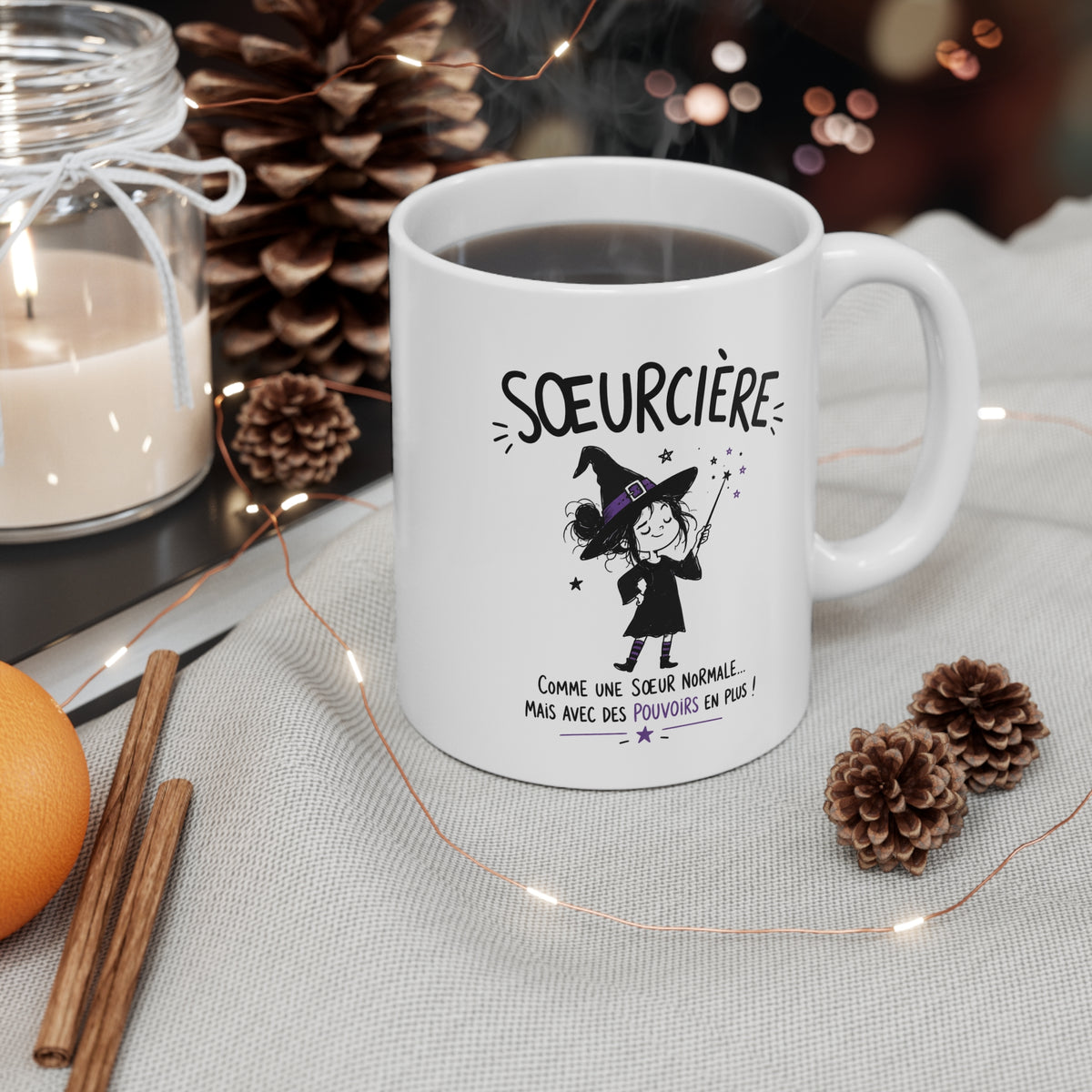 Mug Sœurcière – Comme une Sœur Normale Mais Avec des Pouvoirs en Plus – Tasse Humoristique pour Sœur – Idée Cadeau Originale Anniversaire Noël