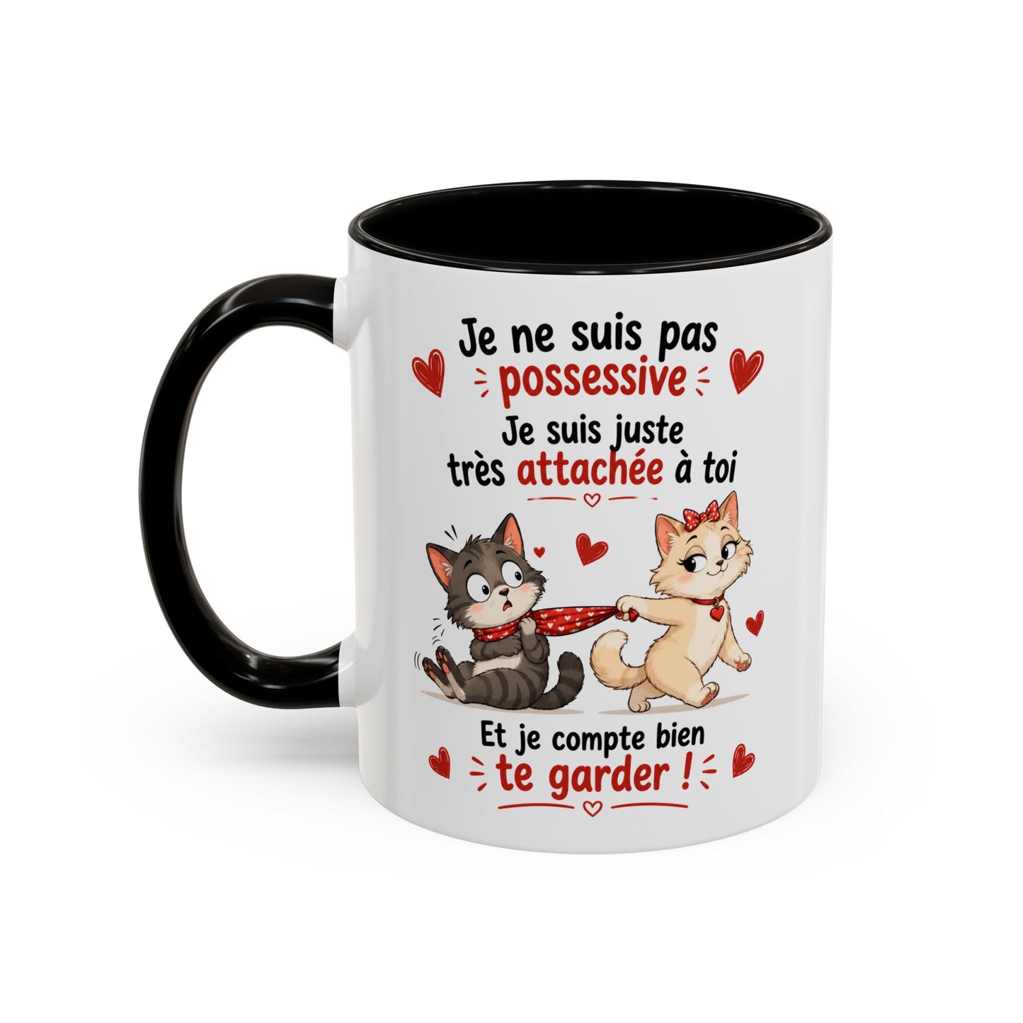 Tasse Je Ne Suis Pas Possessive Je Suis Très Attachée À Toi – Mug Chats Couple Humour Amour 325ml