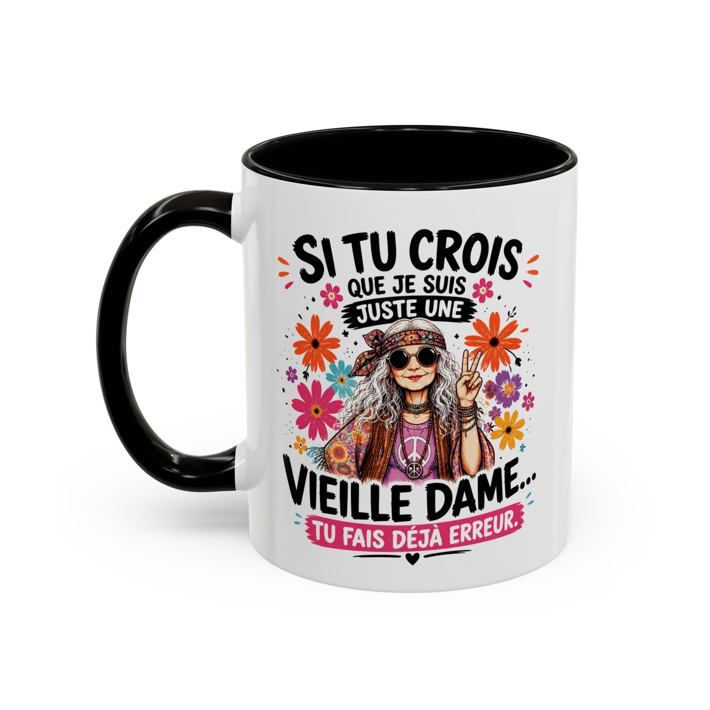 Mug Mamie Humour Hippie – Tasse “Si tu crois que je suis une vieille dame tu fais déjà erreur” – Cadeau Original Femme Mamie 325ml