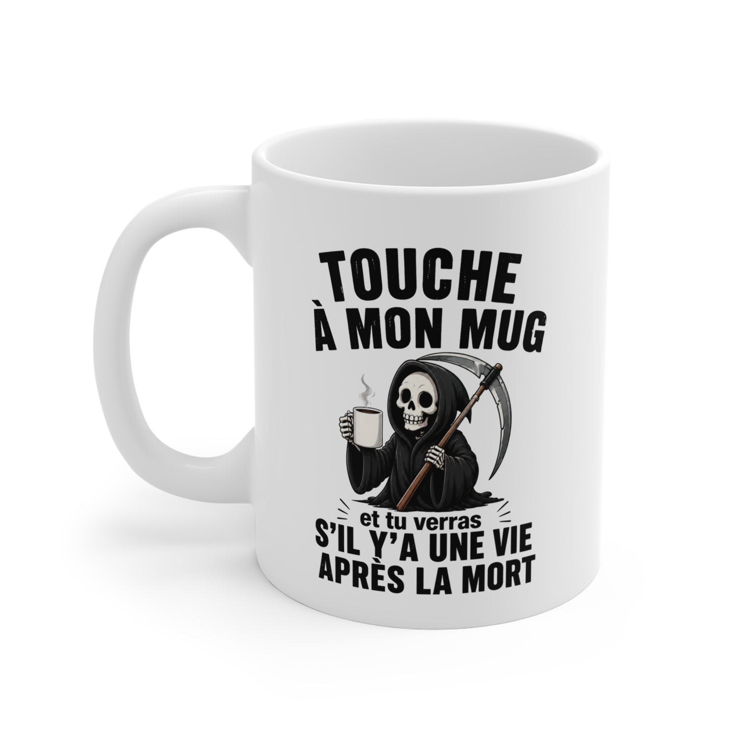 Tasse Touche À Mon Mug et Tu Verras S’Il Y A Une Vie Après la Mort – Mug Humour Noir Gothique – Cadeau Homme Femme 325ml