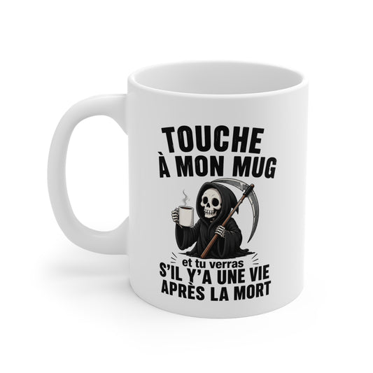 Tasse Touche À Mon Mug et Tu Verras S’Il Y A Une Vie Après la Mort – Mug Humour Noir Gothique – Cadeau Homme Femme 325ml