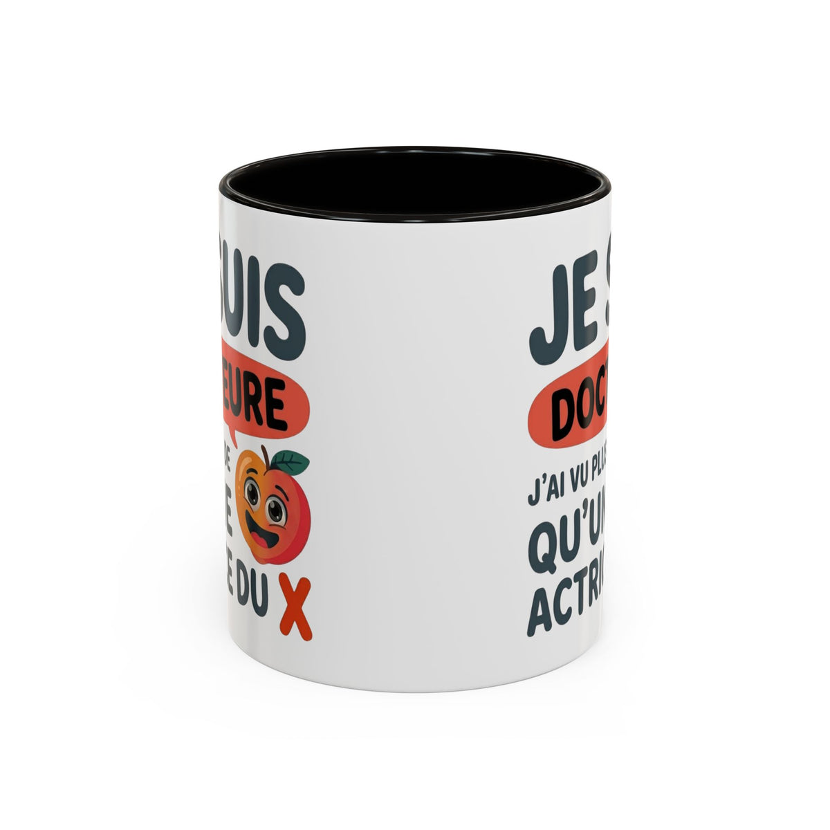Mug Je Suis Docteure – J’ai Vu Plus de qu'une Actrice du X – Tasse Humour Femme – Cadeau Drôle Original Noir Bleu Rouge