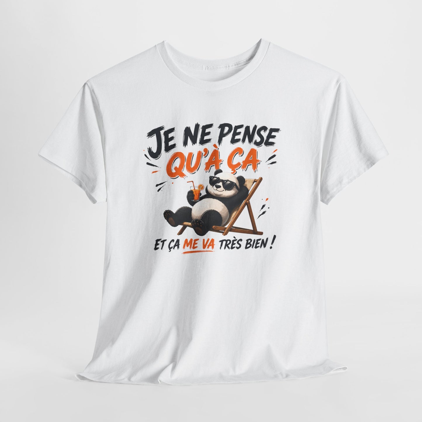 Tee-Shirt Je Ne Pense Qu’à Ça Et Ça Me Va Très Bien – Panda Relax Humour – Cadeau Homme Femme Paresse Détente Vacances