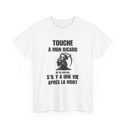 T-shirt Humour Touche à Mon Ricard idée cadeau amusant drôle pour homme et femme