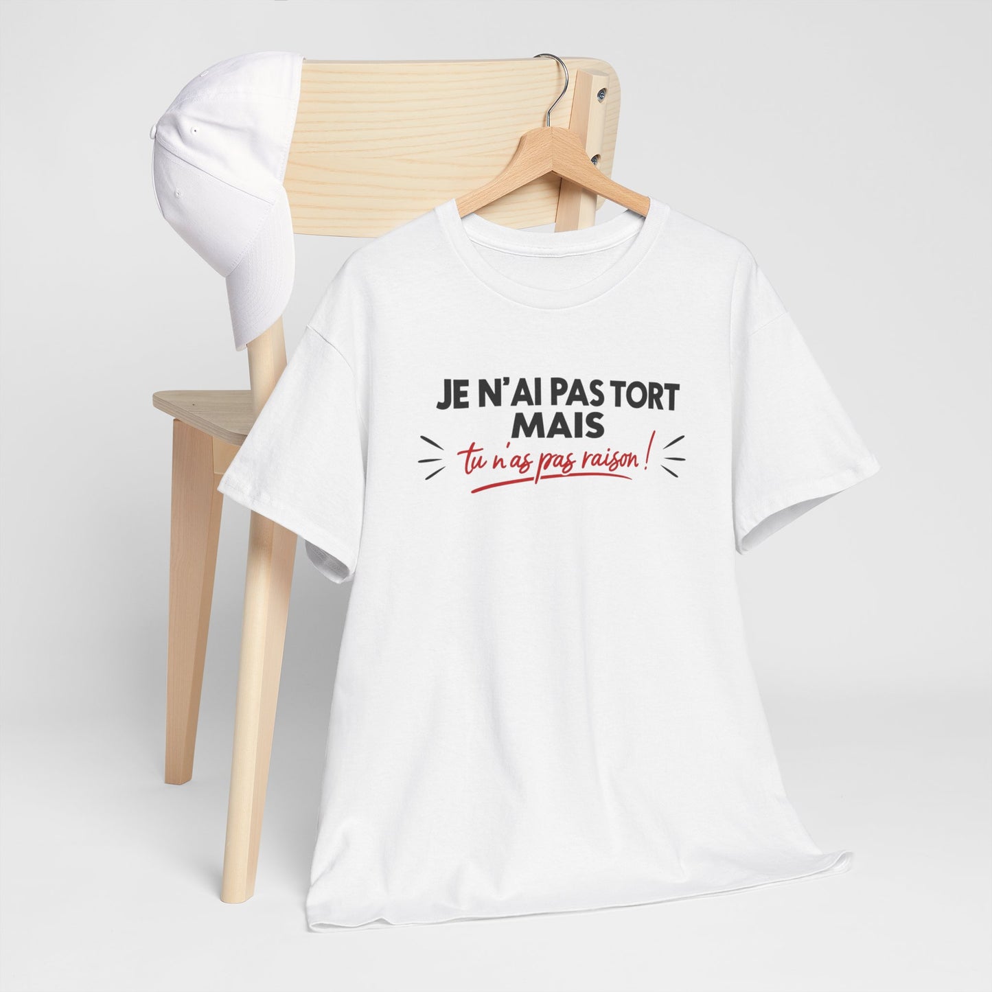 T-Shirt Humour Je N’ai Pas Tort – Tee Shirt Blague Drôle Réplique Sarcastique Cadeau Humour Homme Femme