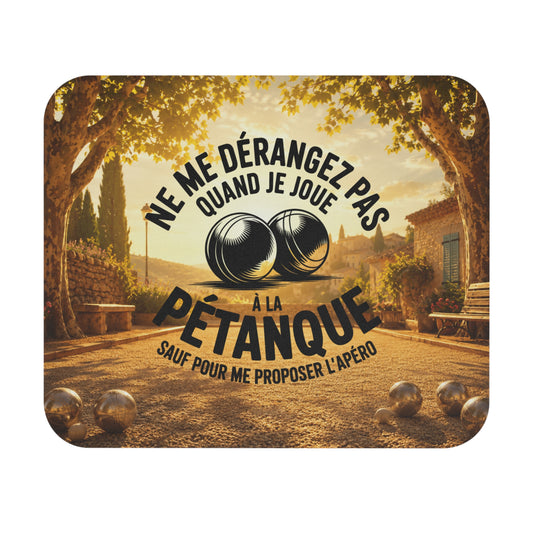 Tapis de Souris 22x18cm Ne Me Dérangez Pas Quand Je Joue à la Pétanque – Cadeau Humour Pétanque Homme Femme – Accessoire Bureau Gaming – Amateur de Boules et Apéro