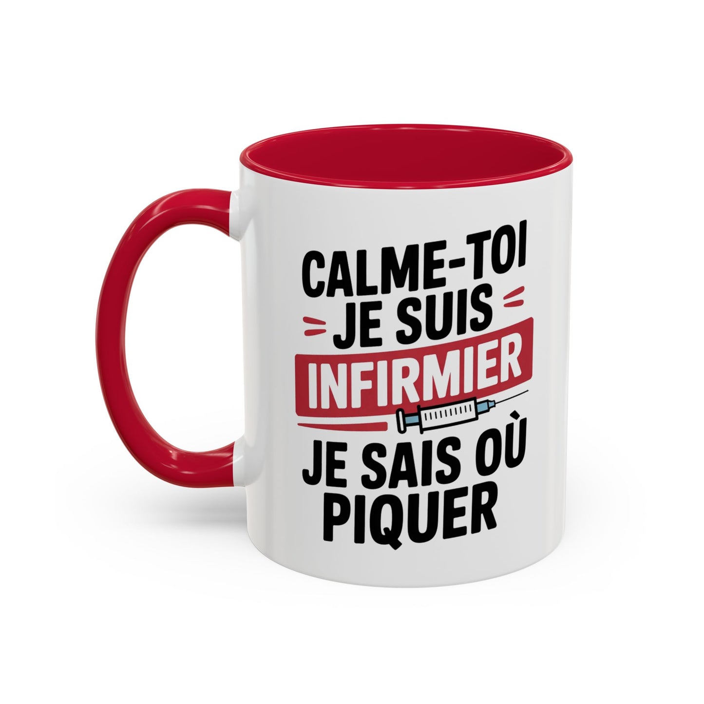 Tasse Infirmier Drôle “Calme-toi je suis infirmier je sais où piquer” – Mug Humour Métier Cadeau Collègue