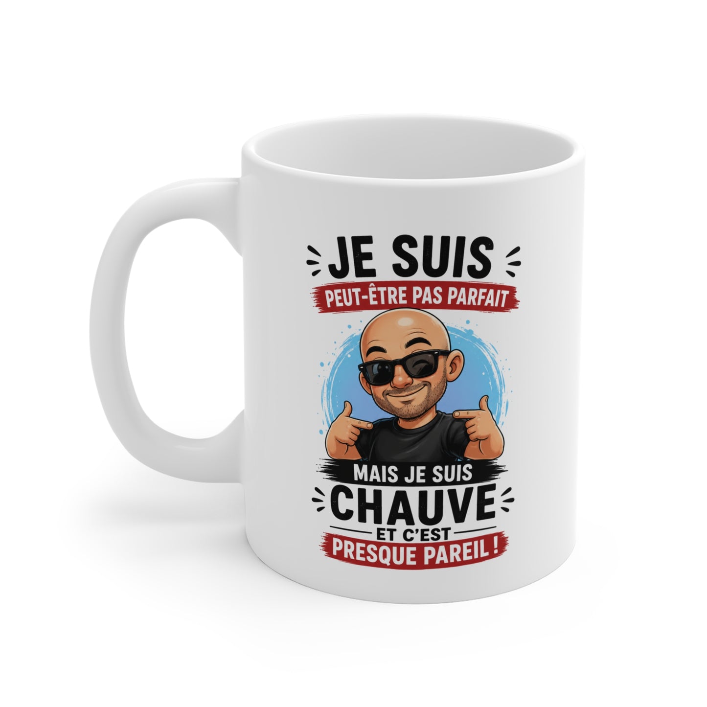 Tasse Je Suis Peut-Être Pas Parfait Mais Je Suis Chauve Et C’est Presque Pareil – Mug Humour Chauve Homme 325ml