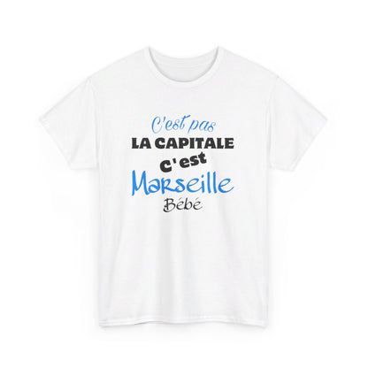 Tee shirt humour C'est pas la capitale c'est Marseille bébé idée cadeau pour Homme et Femme T shirt