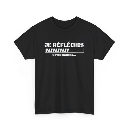 Tee shirt humour "Je Réfléchis, soyez patient..." avec barre de chargement, pour homme et femme, couleur noire