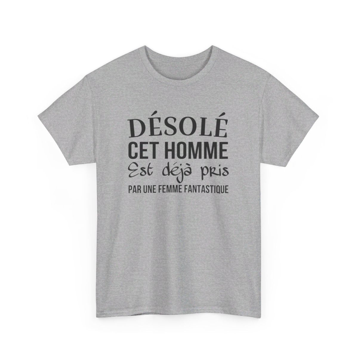 T shirt humour "Désolé cet homme est déjà pris par une femme fantastique" idée cadeau amusant drôle - Pour Homme