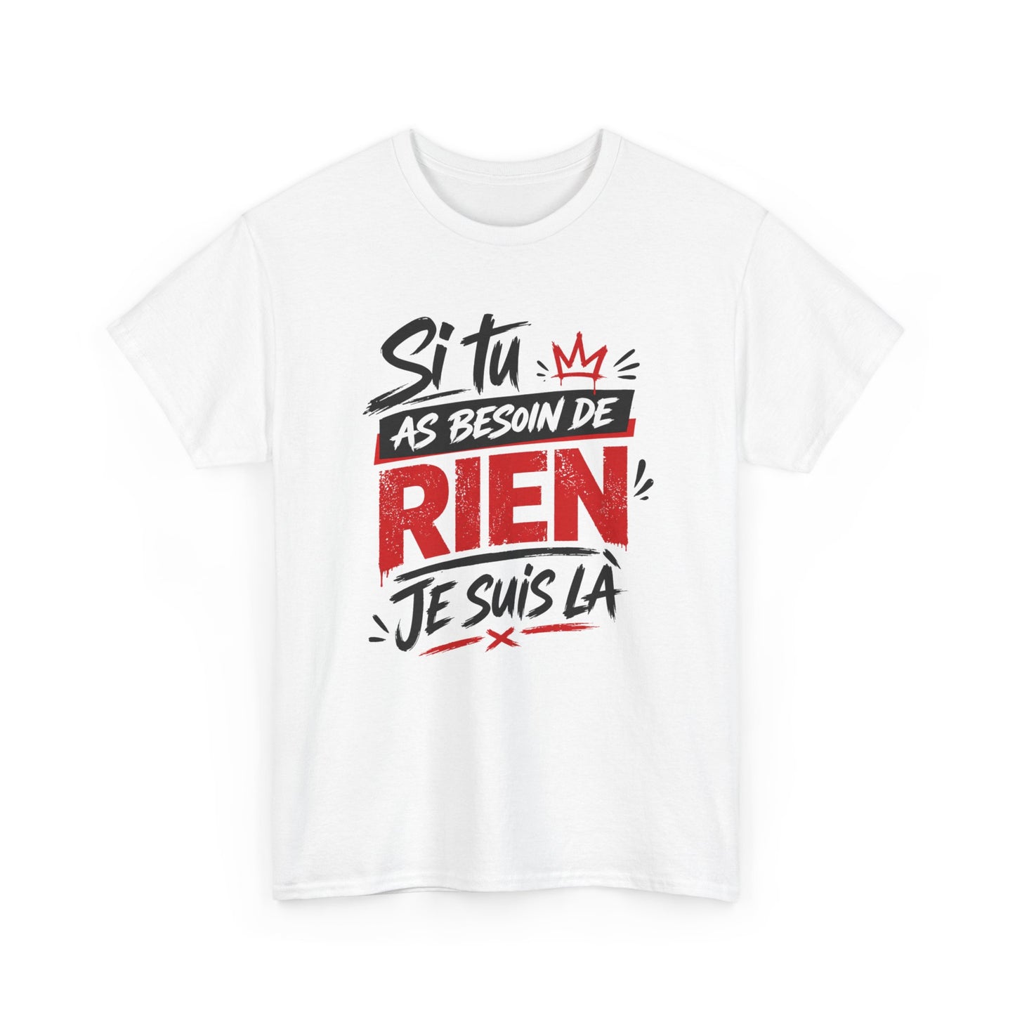 T-Shirt Humour Homme “Si Tu As Besoin de Rien Je Suis Là” – Tee Shirt Drôle Humour Sarcastique Cadeau Homme